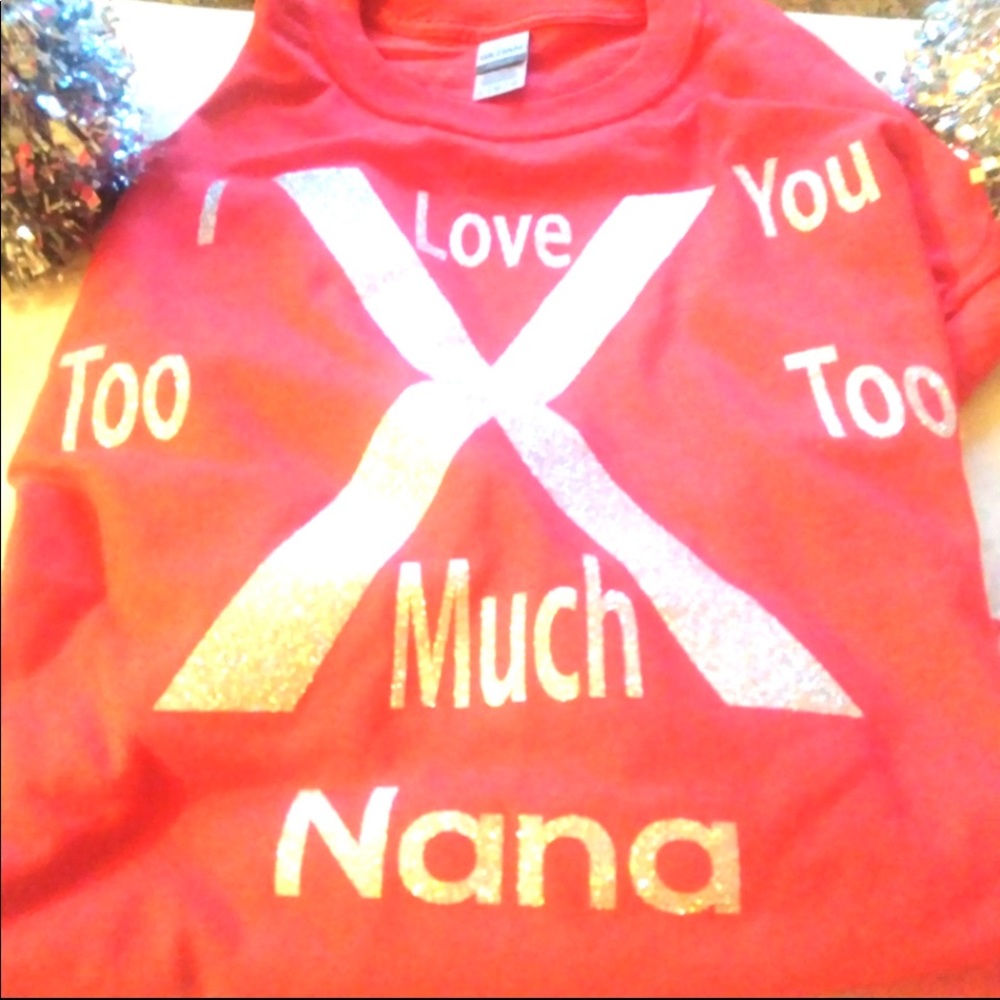 I love you too too much Tee shirts